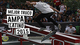 Ampa Latino Pro 2015 - Mejor Truco