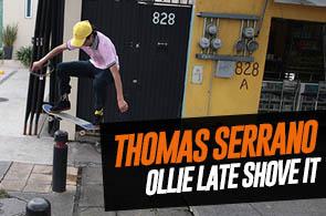 Thomas Serrano - Ollie Late Shove It