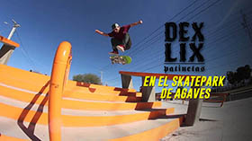 Dexlix en Agaves Skatepark